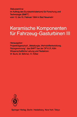 Keramische Komponenten für Fahrzeug-Gasturbinen III von Böhmer,  M., Bunk,  W., Kissler,  H.