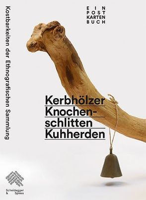 Kerbhölzer, Knochenschlitten, Kuhherden von Alpines Museum der Schweiz, Beitl,  Matthias, Bellwald,  Werner, Carlen,  Luzia, Kuhn,  Konrad