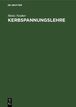 Kerbspannungslehre von Neuber,  Heinz