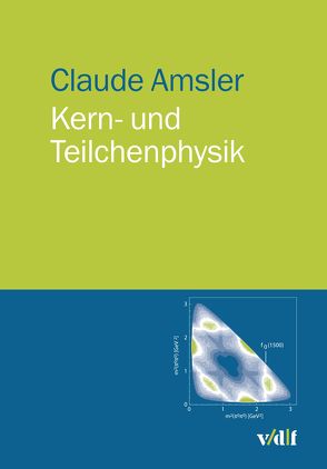 Kern- und Teilchenphysik von Amsler,  Claude