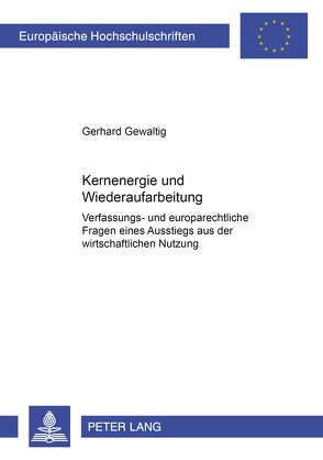 Kernenergie und Wiederaufarbeitung von Gewaltig,  Gerhard
