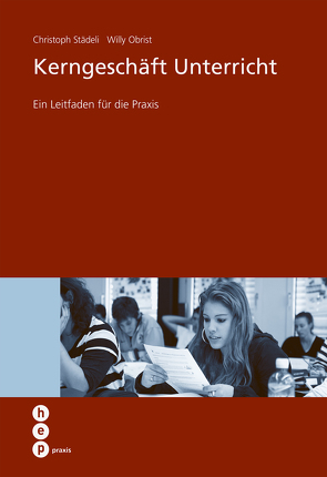 Kerngeschäft Unterricht (E-Book) von Obrist,  Willy, Städeli,  Christoph