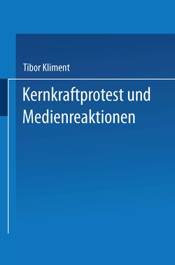 Kernkraftprotest und Medienreaktionen von Kliment,  Tibor