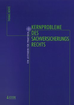 Kernprobleme des Sachversicherungsrechts von Wente,  Thomas