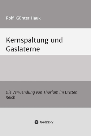 Kernspaltung und Gaslaterne von Hauk,  Rolf-Günter