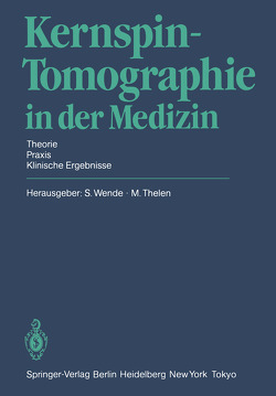 Kernspin-Tomographie in der Medizin von Thelen,  M., Wende,  S.
