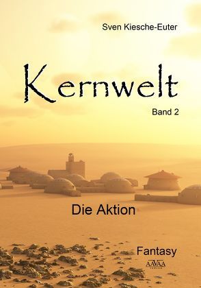Kernwelt – Band II von Kiesche-Euter,  Sven