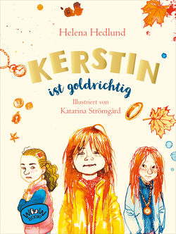 Kerstin ist goldrichtig von Frey,  Katrin, Hedlund,  Helena, Strömgård,  Katarina