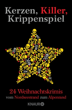 Kerzen, Killer, Krippenspiel von Bohnet,  Katja, Borrmann,  Mechtild, Bronski,  Max, Burger,  Wolfgang, Etzold,  Saskia, Etzold,  Veit, Ferrera,  Catalina, Franke,  Christiane, Fux,  Christiane, Gilbers,  Harald, Gößling,  Andreas, Holbe,  Daniel, Jagusch,  Rudi, Kabatek,  Elisabeth, Kastura,  Thomas, Klüpfel,  Volker, Kobr,  Michael, Kodiak,  Frank, Kölpin,  Regine, Lichtenwalter,  Laura, Lorentz,  Iny, Merchant,  Judith, Rossmann,  Eva, Seibold,  Jürgen, Turhan,  Su, Zai,  Tom