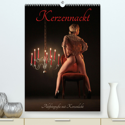 Kerzennackt (Premium, hochwertiger DIN A2 Wandkalender 2023, Kunstdruck in Hochglanz) von Weis,  Stefan