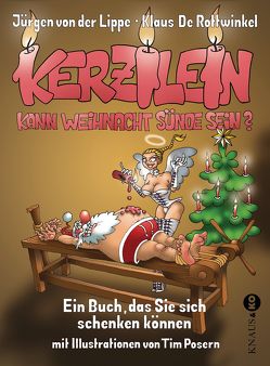Kerzilein, kann Weihnacht Sünde sein? von De Rottwinkel,  Klaus, Lippe,  Jürgen von der