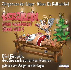 Kerzilein, kann Weihnacht Sünde sein? von De Rottwinkel,  Klaus, Lippe,  Jürgen von der