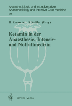 Ketamin in der Anaesthesie, Intensiv- und Notfallmedizin von Kettler,  Dietrich, Kreuscher,  Hermann