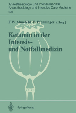 Ketamin in der Intensiv- und Notfallmedizin von Ahnefeld,  Friedrich W., Pfenninger,  Ernst