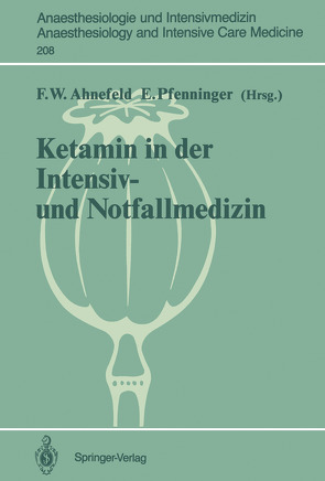 Ketamin in der Intensiv- und Notfallmedizin von Ahnefeld,  Friedrich W., Pfenninger,  Ernst