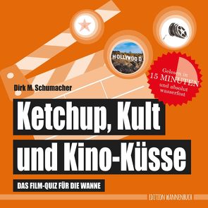 Ketchup, Kult und Kino-Küsse von Schumacher,  Dirk M.