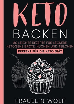 KETO BACKEN von Wolf,  Fräulein