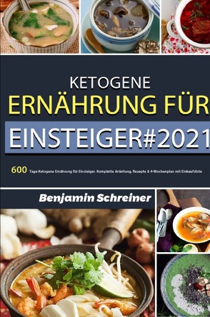Ketogene Ernährung für Einsteiger#2021 von Schreiner,  Benjamin