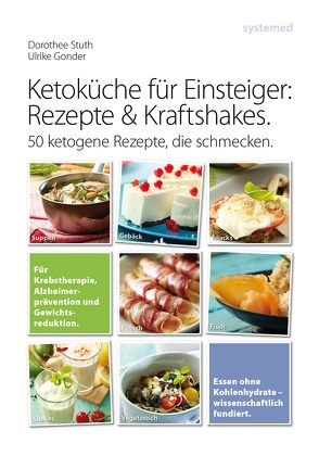Ketoküche für Einsteiger: Rezepte und Kraftshakes von Gonder,  Ulrike, Stuth,  Dorothee