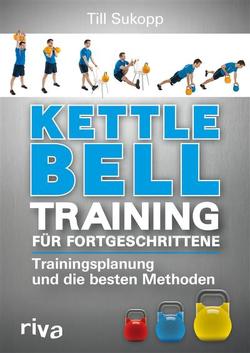 Kettlebell-Training für Fortgeschrittene von Sukopp,  Till