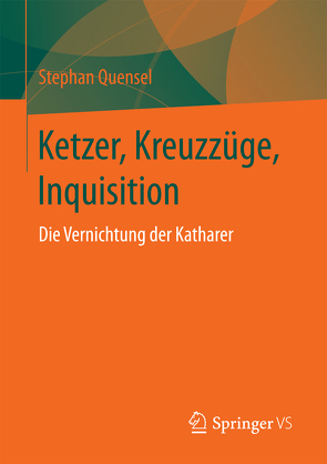 Ketzer, Kreuzzüge, Inquisition von Quensel,  Stephan