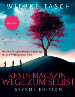 Kexus Magazin – Wege zum Selbst von Tasch,  Wiebke