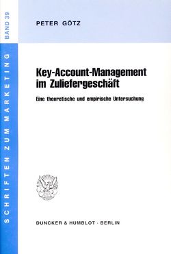 Key-Account-Management im Zuliefergeschäft. von Götz,  Peter