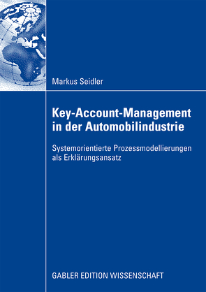 Key-Account-Management in der Automobilindustrie von Seidler,  Markus