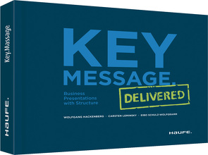 Key Message. Delivered – Englische Version von Hackenberg,  Wolfgang, Leminsky,  Carsten, Schulz-Wolfgramm,  Eibo