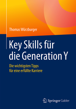 Key Skills für die Generation Y von Würzburger,  Thomas