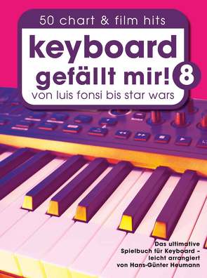 Keyboard gefällt mir! 50 Chart und Film Hits – Band 8 von Heumann,  Hans Günter