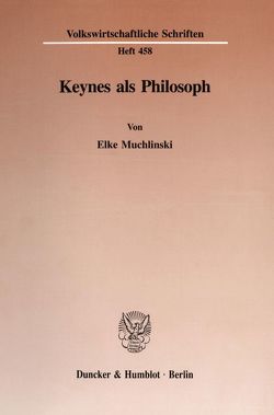 Keynes als Philosoph. von Muchlinski,  Elke