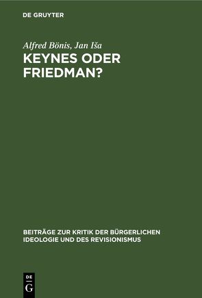 Keynes oder Friedman? von Bönis,  Alfred, Iša,  Jan