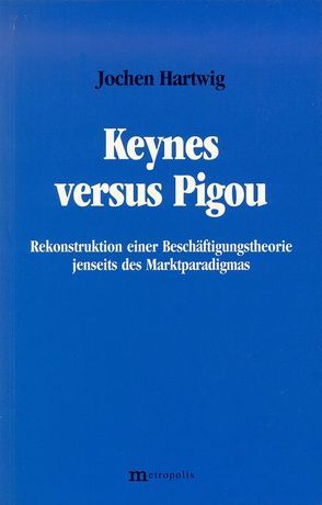 Keynes versus Pigou von Hartwig,  Jochen