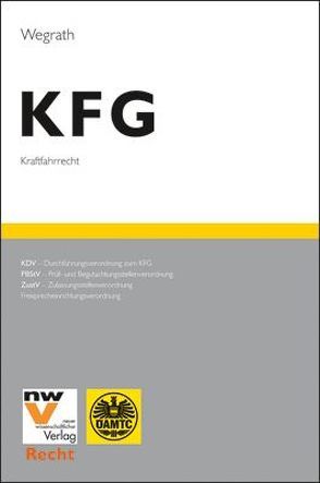 KFG Das österreichische Kraftfahrrecht von Wegrath,  Karl H