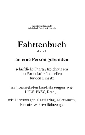 KFZ Fahrtenbuch & Fahrtaufzeichnung Carsharing/Mietwagen von Hassenzahl,  Hansjürgen