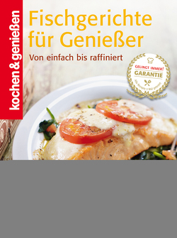 K&G – Fischgerichte für Genießer von genießen,  kochen &