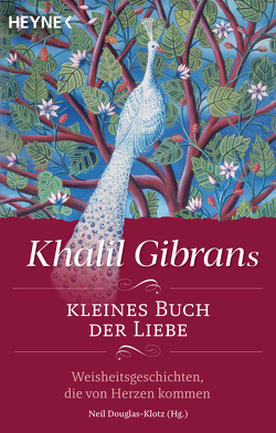 Khalil Gibrans kleines Buch der Liebe von Douglas-Klotz,  Neil, Gibran,  Khalil, Winter,  Jochen