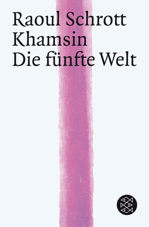 Khamsin / Die Fünfte Welt von Schrott,  Raoul