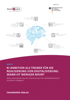 KI-Ambition als Treiber für die Realisierung von Digitalisierung: Wann ist weniger mehr? von Dukino,  Claudia, Ganz,  Walter, Tombeil,  Anne-Sophie, Zaiser,  Helmut