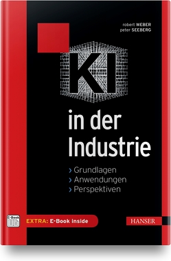KI in der Industrie von Seeberg,  Peter, Weber,  Robert