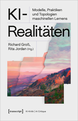 KI-Realitäten von Gross,  Richard, Jordan,  Rita