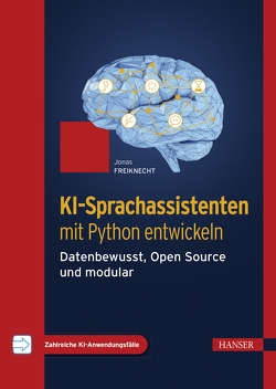 KI-Sprachassistenten mit Python entwickeln von Freiknecht,  Jonas