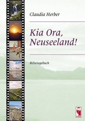 Kia Ora, – Neuseeland! von Herber,  Claudia
