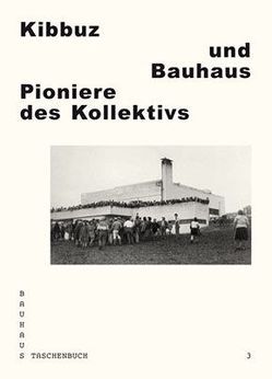 Kibbuz und Bauhaus von Lehmann,  Katja, Minten.Jung,  Nicole, Möller,  Werner, Oswalt,  Philipp, Sonder,  Ines