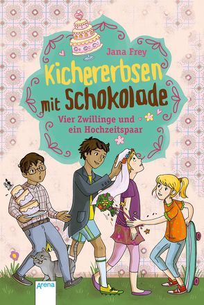 Kichererbsen mit Schokolade (2). Vier Zwillinge und ein Hochzeitspaar von Frey,  Jana, Metzen,  Isabelle