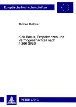 Kick-Backs, Exspektanzen und Vermögensnachteil nach § 266 StGB von Thalhofer,  Thomas