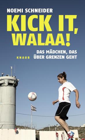 Kick it, Walaa! von Schneider,  Noemi