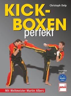 Kickboxen perfekt von Delp,  Christoph