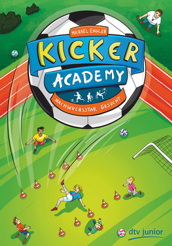 Kicker Academy – Nachwuchsstar gesucht von Engler,  Michael, Kühler,  Anna-Lena